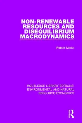 Marks |  Non-Renewable Resources and Disequilibrium Macrodynamics | Buch |  Sack Fachmedien