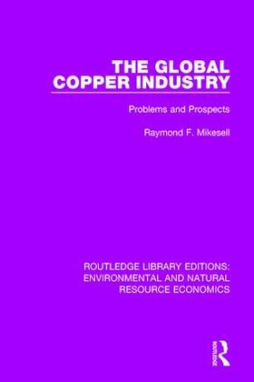 Mikesell |  The Global Copper Industry | Buch |  Sack Fachmedien