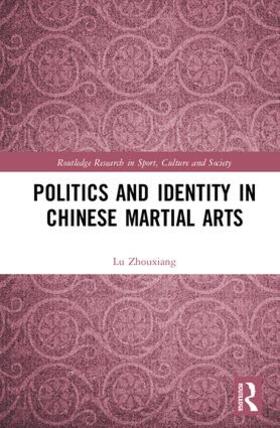 Zhouxiang | Politics and Identity in Chinese Martial Arts | Buch | sack.de