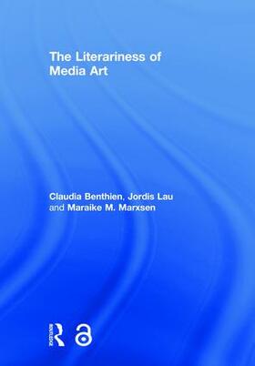 Benthien / Lau / Marxsen |  The Literariness of Media Art | Buch |  Sack Fachmedien