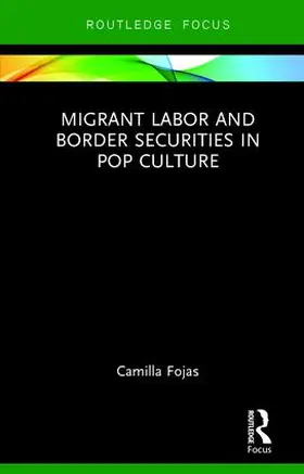 Fojas |  Migrant Labor and Border Securities in Pop Culture | Buch |  Sack Fachmedien