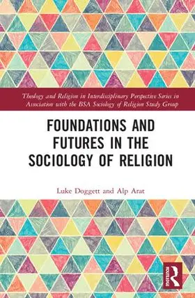 Doggett / Arat | Foundations and Futures in the Sociology of Religion | Buch | 978-1-138-09232-7 | sack.de