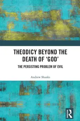 Shanks | Theodicy Beyond the Death of 'God' | Buch | 978-1-138-09239-6 | www.sack.de