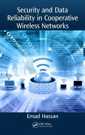 Hassan | Security and Data Reliability in Cooperative Wireless Networks | Buch | 978-1-138-09279-2 | www.sack.de
