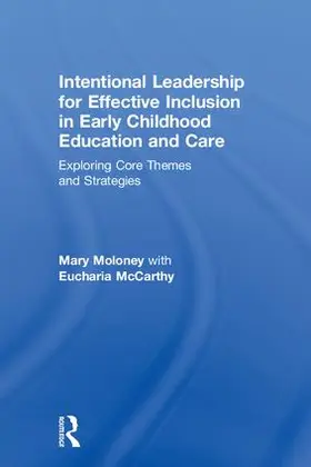 Moloney / McCarthy |  Intentional Leadership for Effective Inclusion in Early Childhood Education and Care | Buch |  Sack Fachmedien