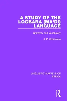 Crazzolara | A Study of the Logbara (Ma'di) Language | Buch | 978-1-138-09303-4 | www.sack.de