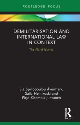 Åkermark / Heinikoski / Kleemola-Juntunen | Demilitarization and International Law in Context | Buch | 978-1-138-09330-0 | sack.de