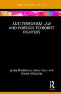 Blackbourn / Kayis / McGarrity |  Anti-Terrorism Law and Foreign Terrorist Fighters | Buch |  Sack Fachmedien