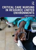 Carter |  Critical Care Nursing in Resource Limited Environments | Buch |  Sack Fachmedien
