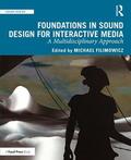 Filimowicz |  Foundations in Sound Design for Interactive Media | Buch |  Sack Fachmedien
