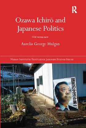 Mulgan | Ozawa Ichiro and Japanese Politics | Buch | 978-1-138-09490-1 | sack.de