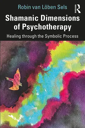 van Löben Sels |  Shamanic Dimensions of Psychotherapy | Buch |  Sack Fachmedien