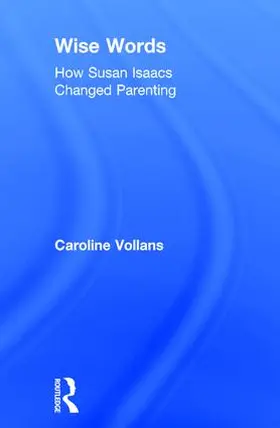 Vollans |  Wise Words: How Susan Isaacs Changed Parenting | Buch |  Sack Fachmedien