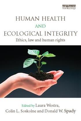Westra / Soskolne / Spady | Human Health and Ecological Integrity | Buch | 978-1-138-09723-0 | sack.de