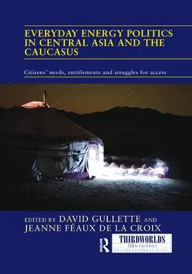 Gullette / de la Croix |  Everyday Energy Politics in Central Asia and the Caucasus | Buch |  Sack Fachmedien