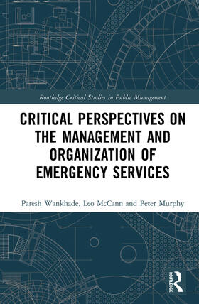 Wankhade / McCann / Murphy |  Critical Perspectives on the Management and Organization of Emergency Services | Buch |  Sack Fachmedien