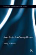 Brown |  Sexuality in Role-Playing Games | Buch |  Sack Fachmedien