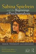 Brock Kelcourse / Cooper-White |  Sabina Spielrein and the Beginnings of Psychoanalysis | Buch |  Sack Fachmedien