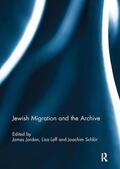 Jordan / Leff / Schlör |  Jewish Migration and the Archive | Buch |  Sack Fachmedien