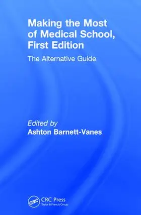 Barnett-Vanes | Making the Most of Medical School, First Edition | Buch | 978-1-138-09945-6 | www.sack.de