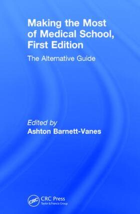 Barnett-Vanes | Making the Most of Medical School, First Edition | Buch | 978-1-138-09945-6 | sack.de