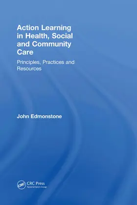 Edmonstone |  Action Learning in Health, Social and Community Care | Buch |  Sack Fachmedien