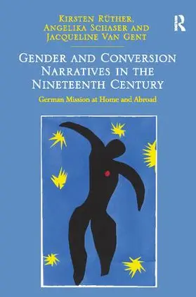 Ruther / Rüther / Schaser |  Gender and Conversion Narratives in the Nineteenth Century | Buch |  Sack Fachmedien