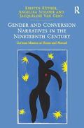 Ruther / Rüther / Schaser |  Gender and Conversion Narratives in the Nineteenth Century | Buch |  Sack Fachmedien
