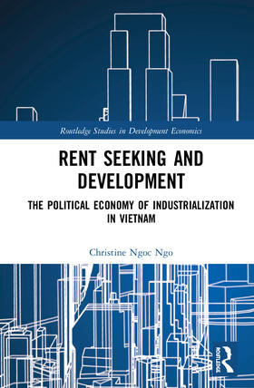 Ngo | Rent Seeking and Development | Buch | 978-1-138-10076-3 | sack.de