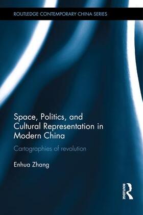 Zhang |  Space, Politics, and Cultural Representation in Modern China | Buch |  Sack Fachmedien