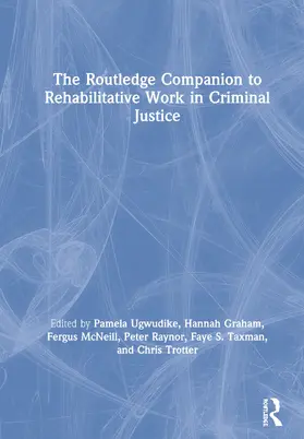 Trotter / Ugwudike / Taxman | The Routledge Companion to Rehabilitative Work in Criminal Justice | Buch | 978-1-138-10205-7 | www.sack.de