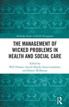 Thomas / Hujala / Laulainen | The Management of Wicked Problems in Health and Social Care | Buch | 978-1-138-10362-7 | sack.de