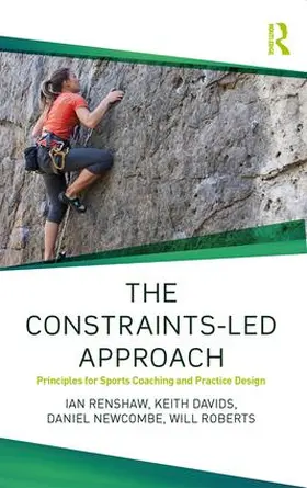 Newcombe / Renshaw / Davids |  The Constraints-Led Approach | Buch |  Sack Fachmedien