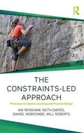 Newcombe / Renshaw / Davids |  The Constraints-Led Approach | Buch |  Sack Fachmedien