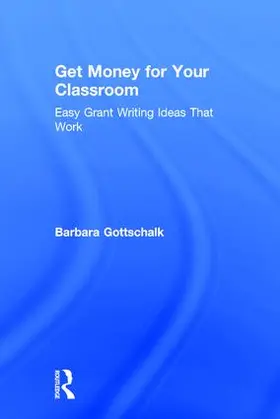 Gottschalk |  Get Money for Your Classroom | Buch |  Sack Fachmedien