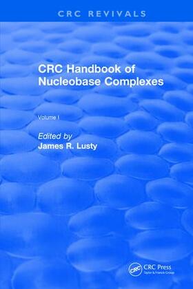 Lusty | CRC Handbook of Nucleobase Complexes | Buch | 978-1-138-10511-9 | sack.de