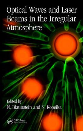 Blaunstein / Kopeika | Optical Waves and Laser Beams in the Irregular Atmosphere | Buch | 978-1-138-10520-1 | sack.de