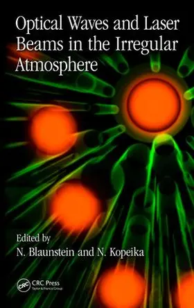Blaunstein / Kopeika |  Optical Waves and Laser Beams in the Irregular Atmosphere | Buch |  Sack Fachmedien