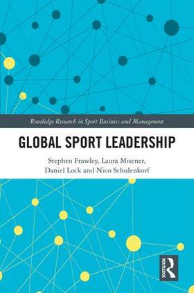Frawley / Misener / Lock |  Global Sport Leadership | Buch |  Sack Fachmedien