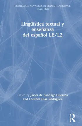 de Santiago-Guervós / Díaz Rodriguez |  Lingüística textual y enseñanza del español LE/L2 | Buch |  Sack Fachmedien