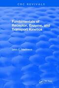 Matthews |  Fundamentals of Receptor, Enzyme, and Transport Kinetics (1993) | Buch |  Sack Fachmedien