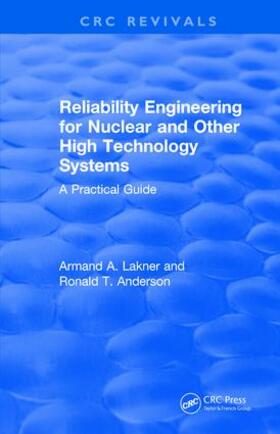 Lakner / Anderson | Reliability Engineering for Nuclear and Other High Technology Systems (1985) | Buch | 978-1-138-10556-0 | sack.de
