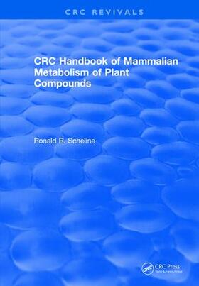 Scheline |  Handbook of Mammalian Metabolism of Plant Compounds (1991) | Buch |  Sack Fachmedien