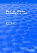 Wilson |  Handbook of Nutrient Requirements of Finfish (1991) | Buch |  Sack Fachmedien