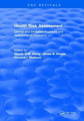 Wang / Knaak / Maibach | Health Risk Assessment Dermal and Inhalation Exposure and Absorption of Toxicants | Buch | 978-1-138-10591-1 | sack.de