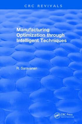 Saravanan |  Manufacturing Optimization through Intelligent Techniques (2006) | Buch |  Sack Fachmedien
