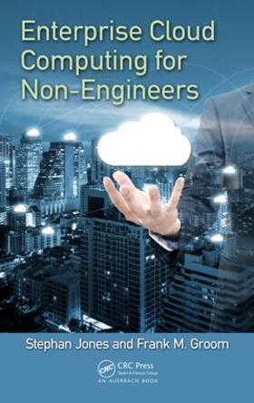 Groom / Jones | Enterprise Cloud Computing for Non-Engineers | Buch | 978-1-138-10621-5 | sack.de