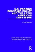 Goddard |  U.S. Foreign Economic Policy and the Latin American Debt Issue | Buch |  Sack Fachmedien
