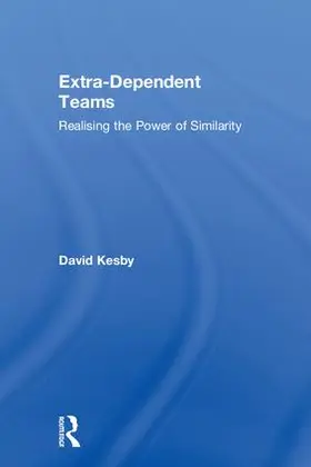 Kesby | Extra-Dependent Teams | Buch | 978-1-138-10651-2 | sack.de