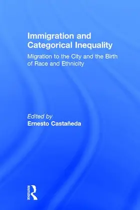Castañeda | Immigration and Categorical Inequality | Buch | 978-1-138-10717-5 | www.sack.de